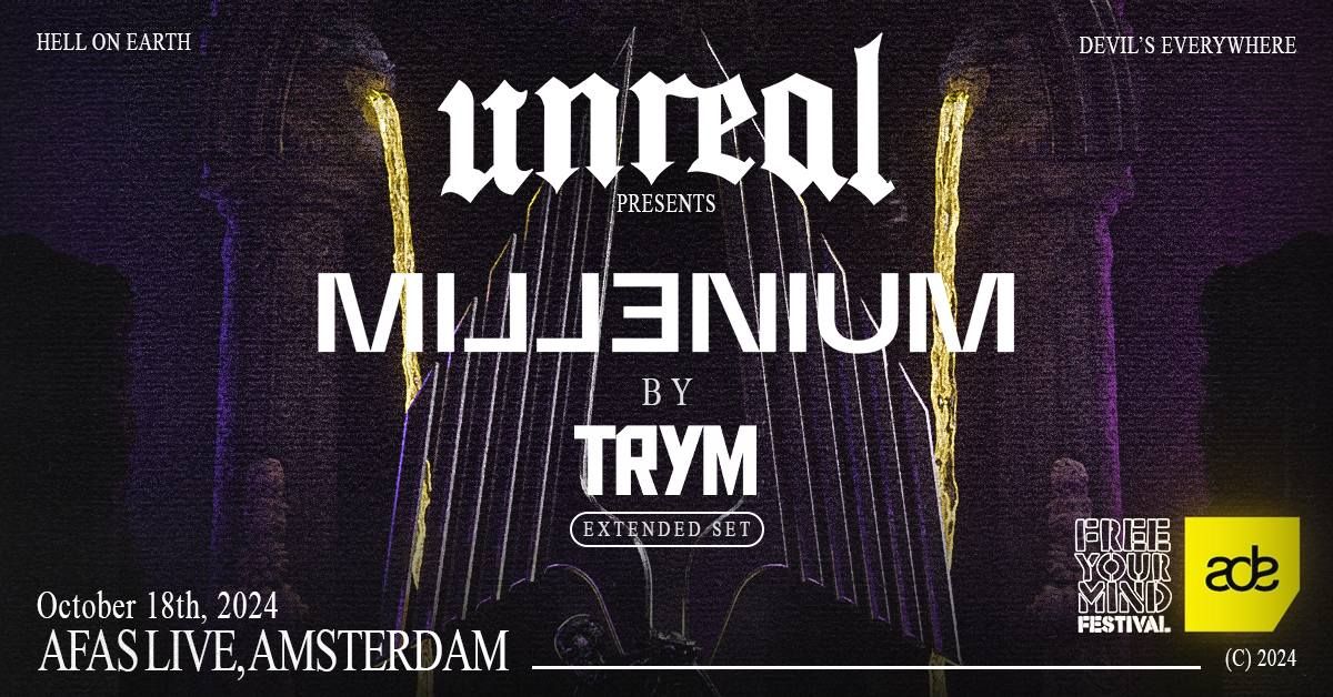 Unreal x FYM ADE: Millenium by TRYM (extended set)