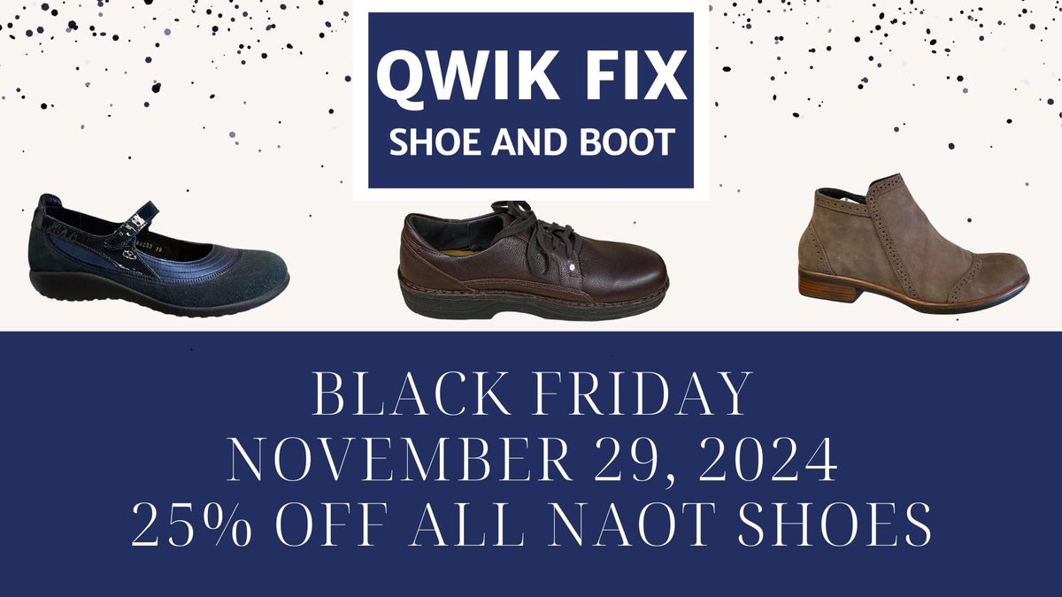 Black Friday - Save 25% off all NAOT shoes at Qwik Fix Shoe & Boot