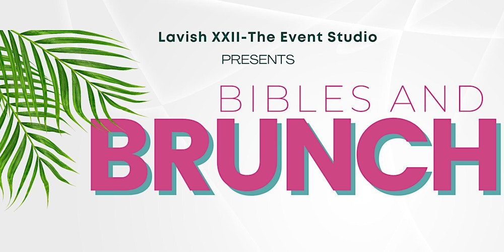 Bibles and Brunch: Presented by Lavish XXII-The Event Studio
