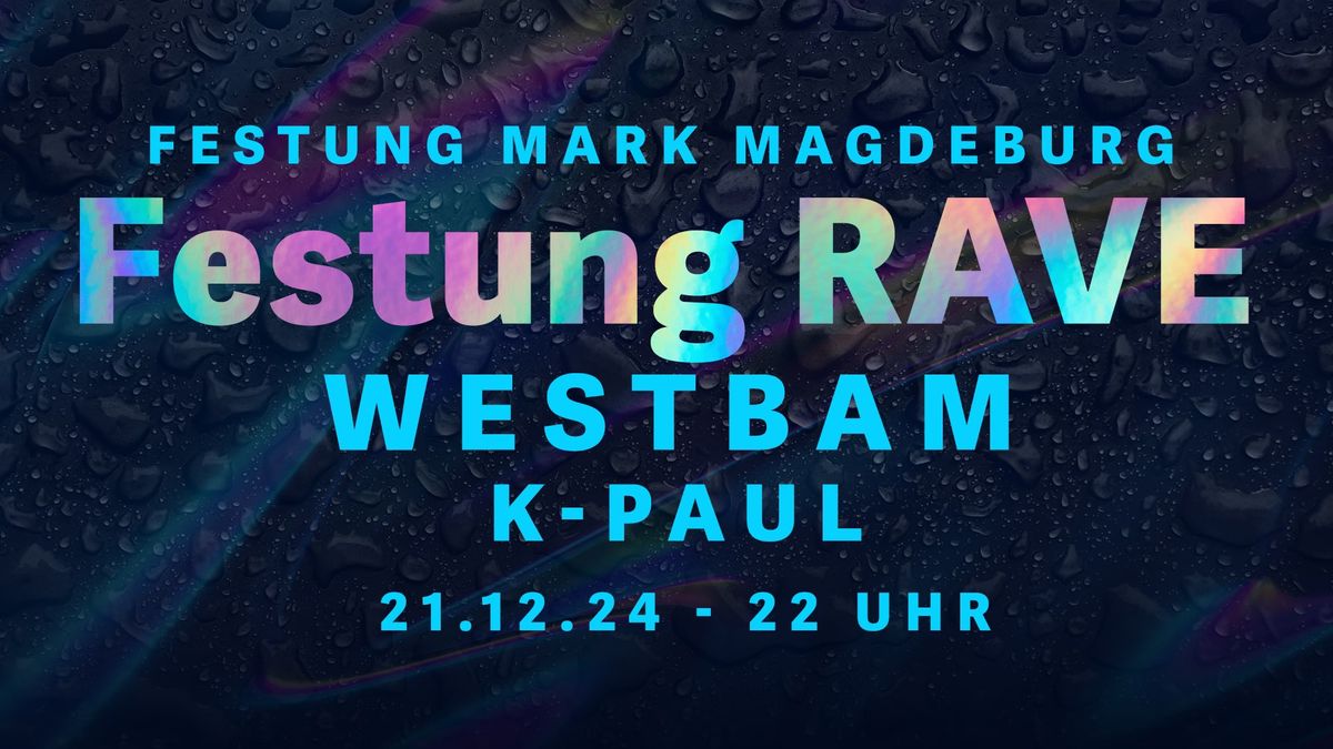 Festung RAVE Westbam & K-Paul LIVE!