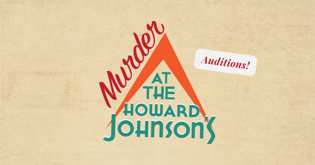 Auditions for "Murder at the Howard Johnson's"