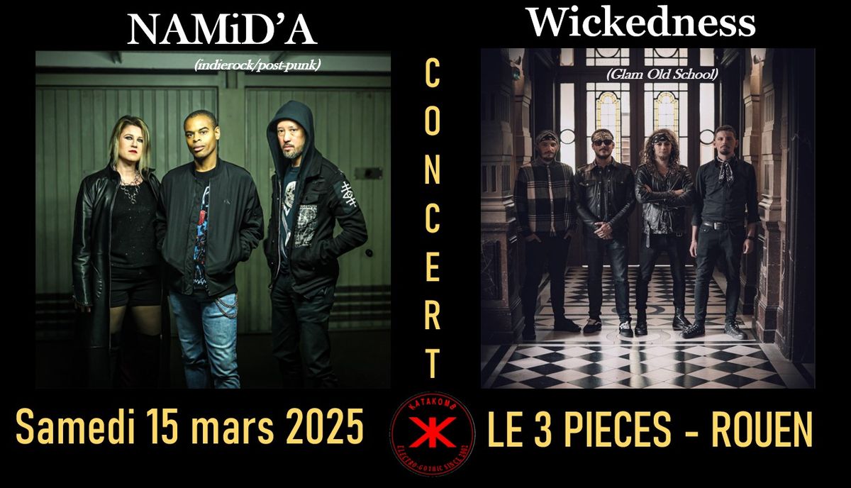 WICKEDNESS + NAMiD'A            + DJ set Katakomb @Le 3 pi\u00e8ces Muzik'Club (Rouen) 