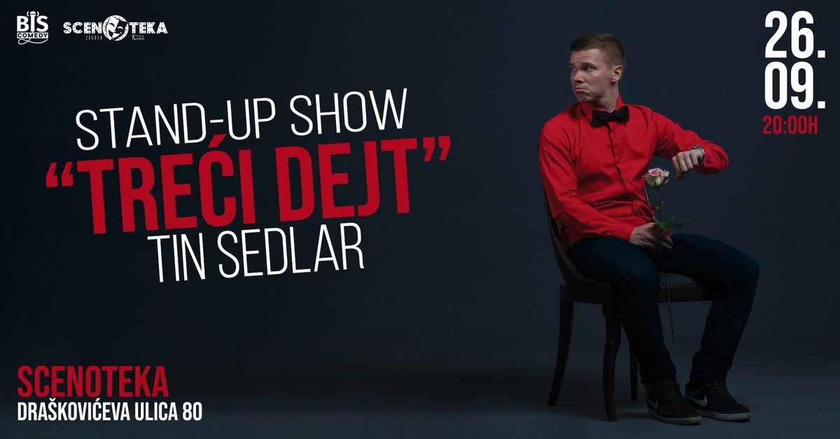 Zagreb: "Tre\u0107i dejt" - Tin Sedlar stand-up show @Scenoteka 