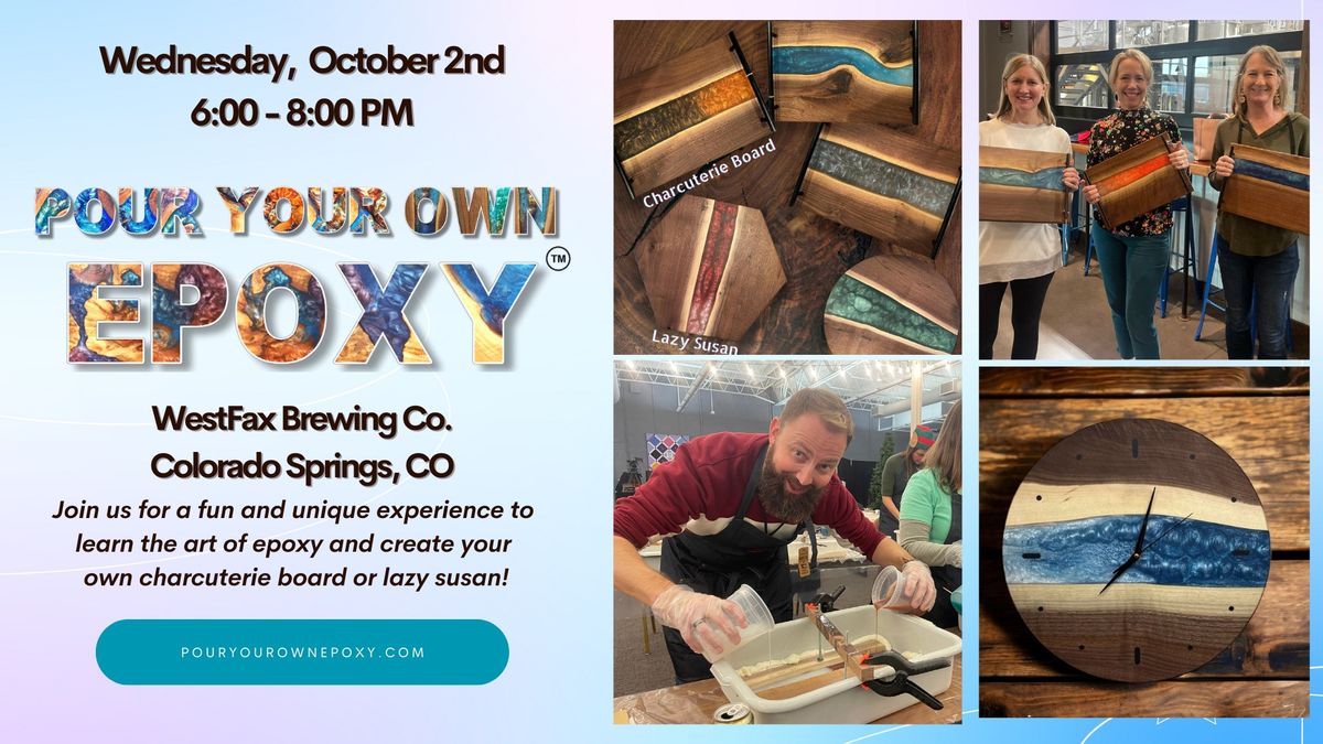 Pour Your Own Epoxy\u2122 (October 2nd at WestFax Brewing Co., Colorado Springs, CO)