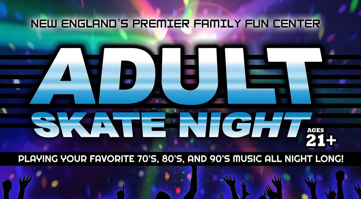 Adult Skate Night - 70's, 80's, & 90's Music