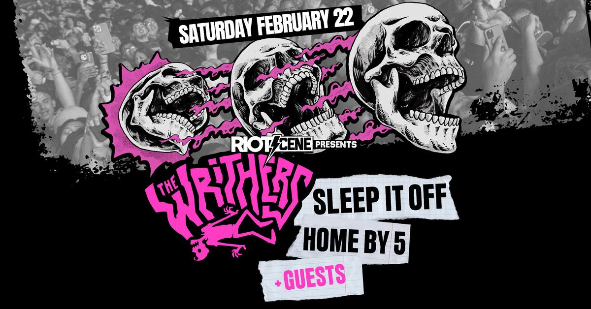 RiotScene Presents: The Writhers, Sleep it Off, and Home by Five 