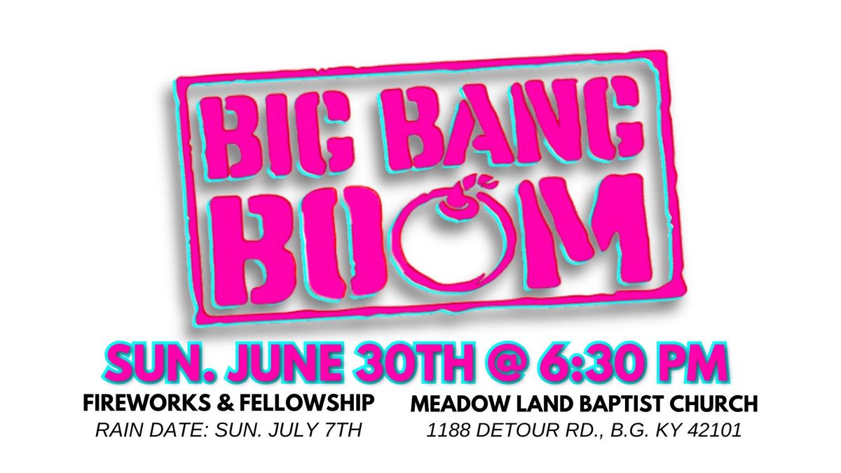 Big Bang Boom! Fireworks + Fellowship