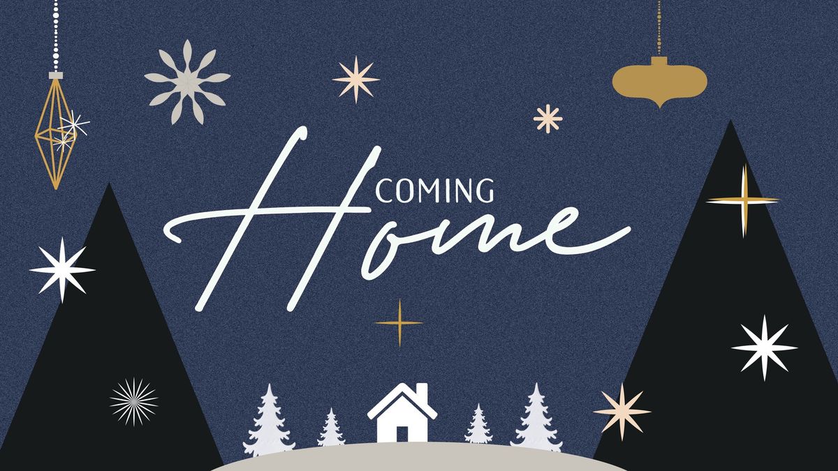 Coming Home: Christmas at Strong Tower Church 