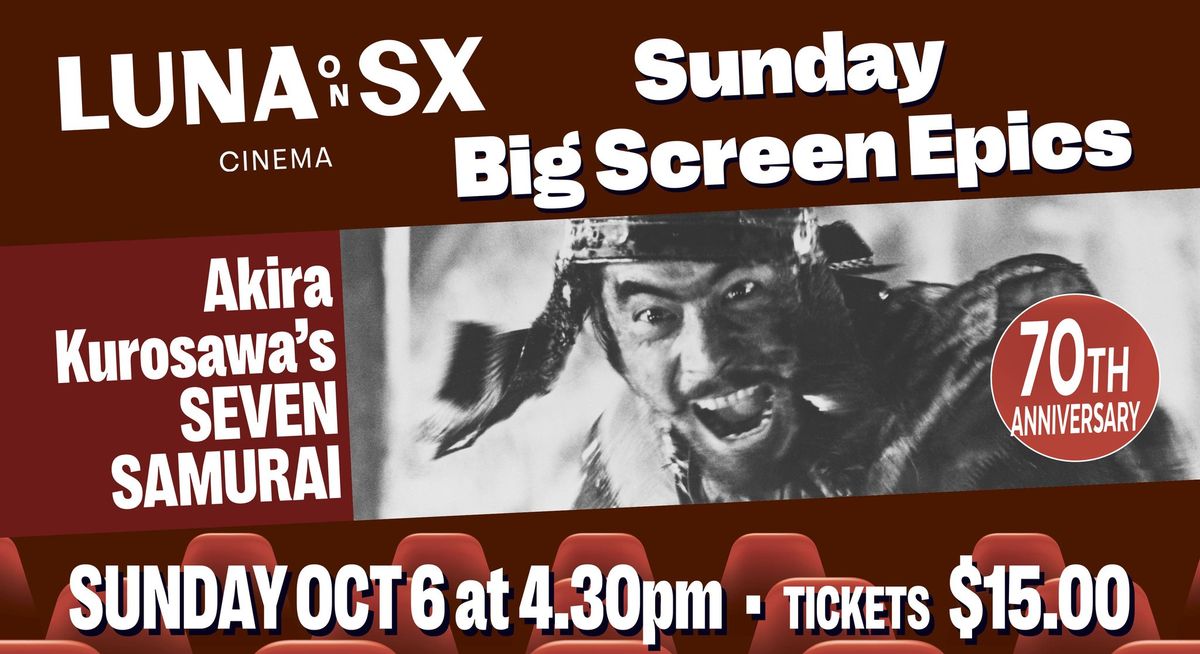 SX Sunday EPIC: SEVEN SAMURAI