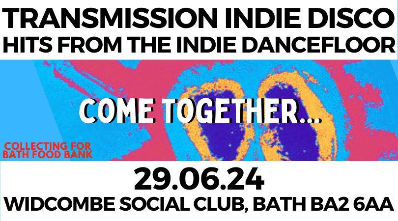 Transmission Indie Disco...Come Together.