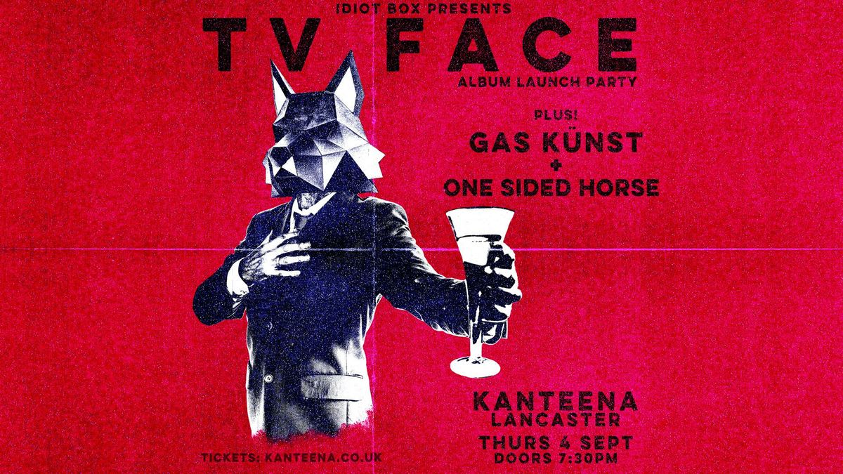 IDIOT BOX presents\u2026. TV FACE album launch party!