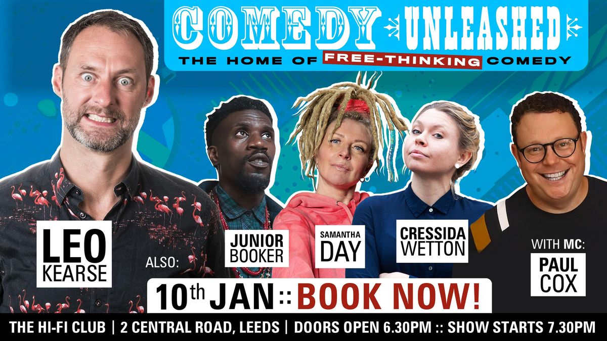 Comedy Unleashed with Leo Kearse, Junior Booker, Samantha Day, Cressida Wetton &amp; Paul Cox!