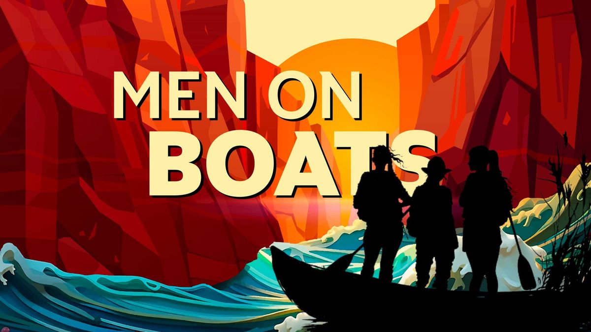 Auditions: Men on Boats