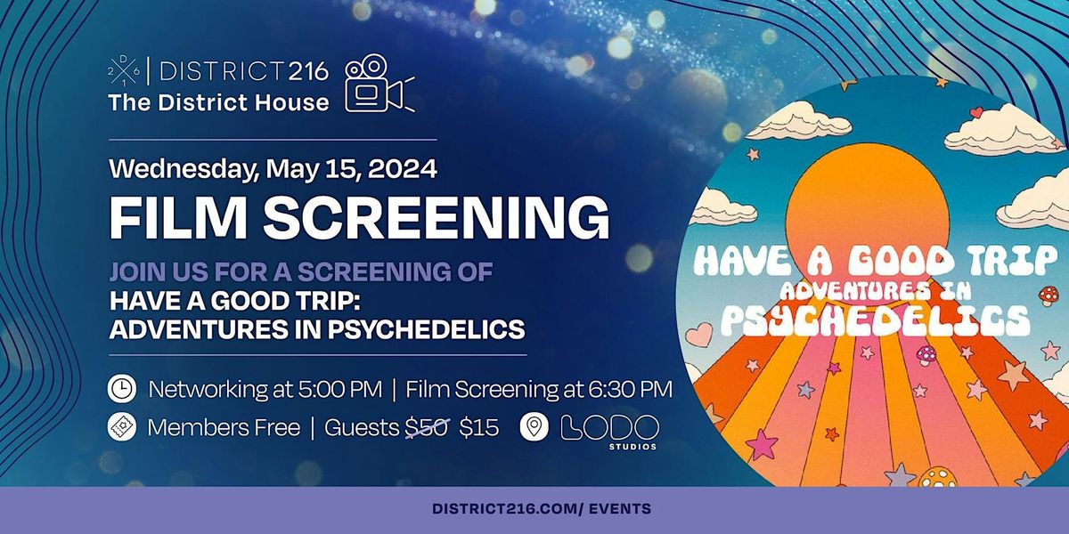 The District House (Wed. 5\/15 Film Screening: "Have a Good Trip")