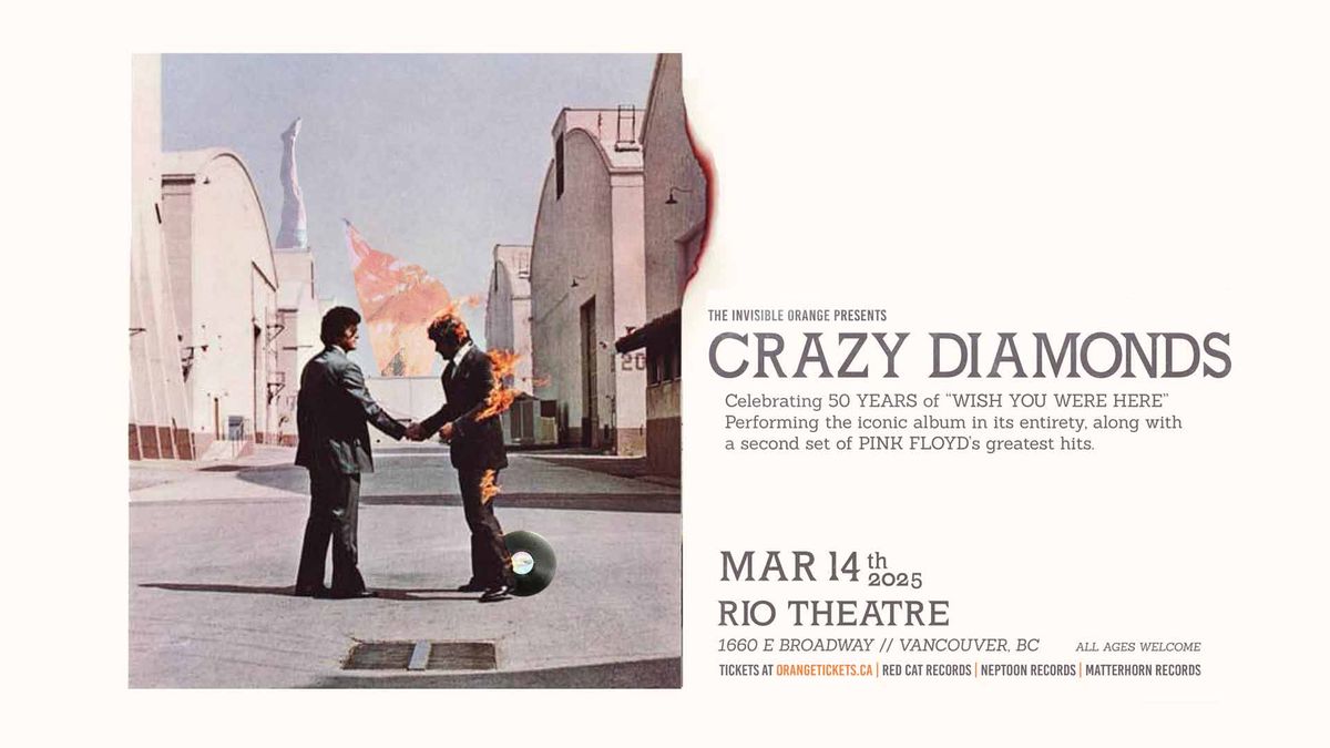 CRAZY DIAMONDS - Celebrating 50 Years of "Wish You Were Here". March 14 @ Rio Theatre