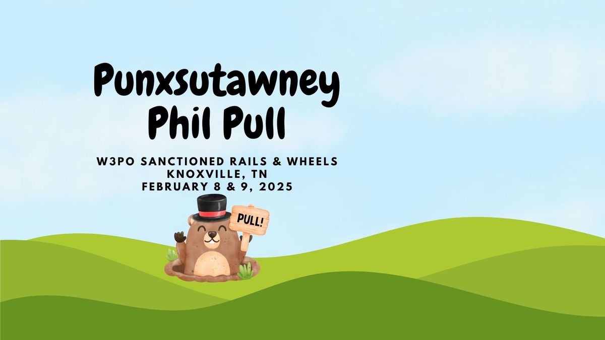 Punxsutawney Phil Pull - W3PO Rails & Wheels