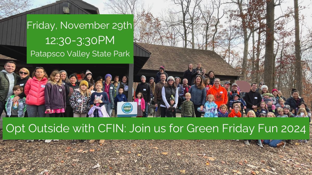 Opt Outside!  Green Friday Fun with CFIN