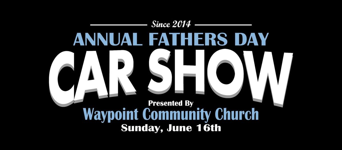 Waypoint Community Church Father's Day Car Show 2024