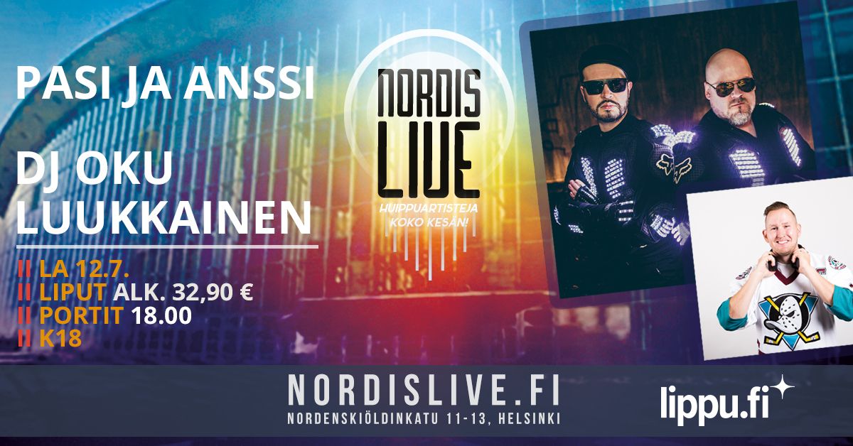 Pasi ja Anssi, Dj Oku Luukkainen, Nordis Live, Helsinki, La 12.7.2025