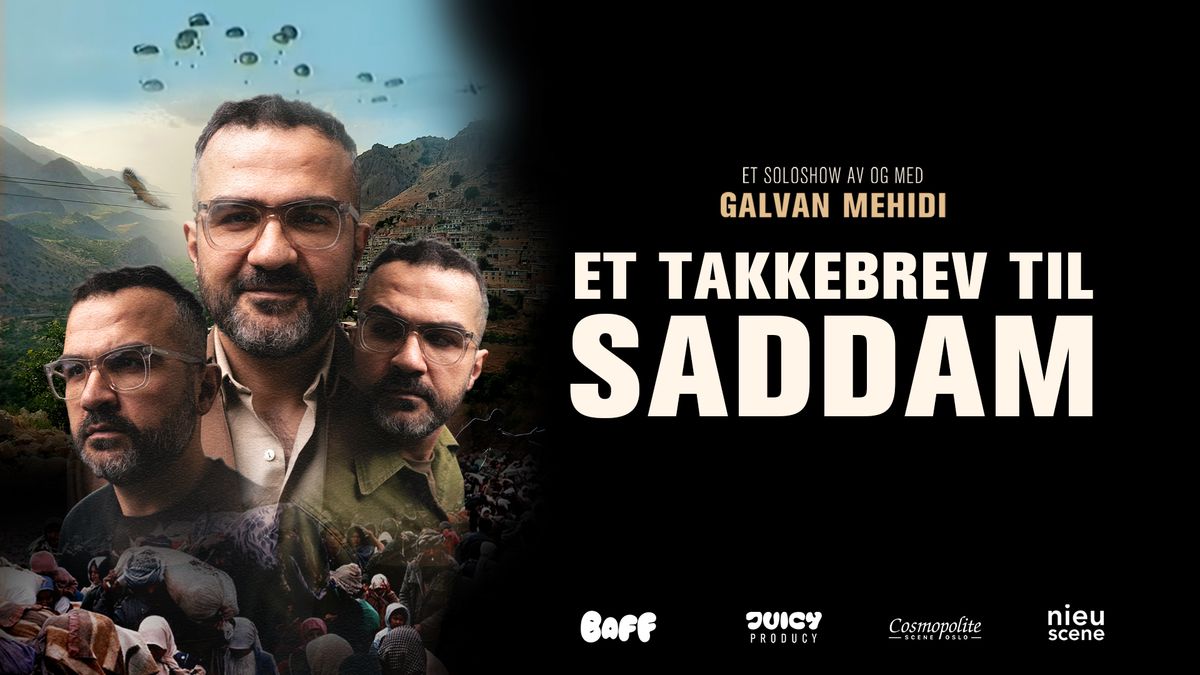 Et Takkebrev Til Saddam - Et soloshow av og med Galvan Mehidi \/\/ UTSOLGT