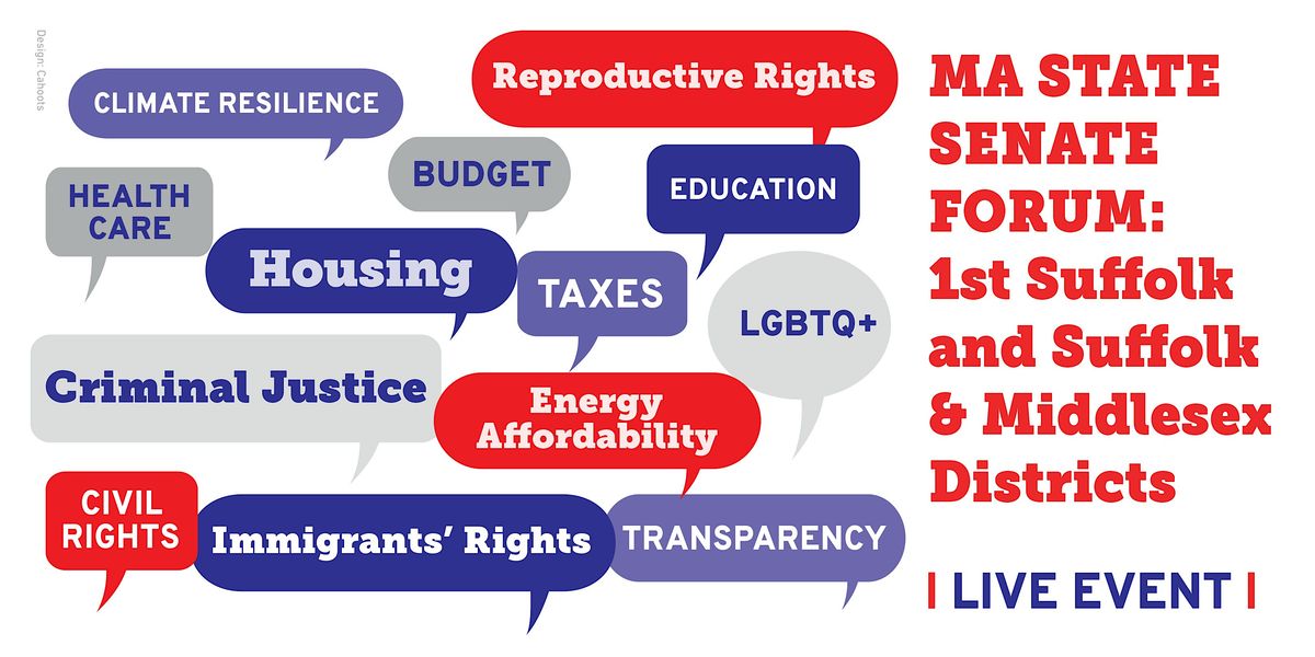 MA STATE SENATE FORUM: 1st Suffolk and Suffolk & Middlesex Districts