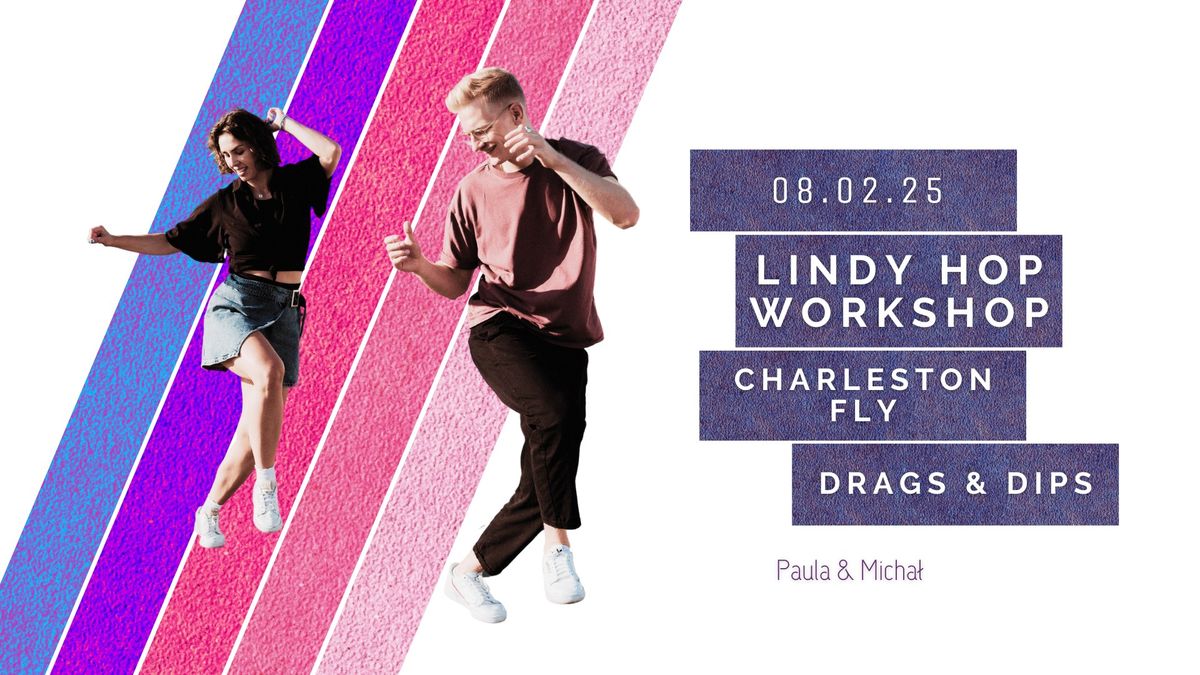 Lindy Hop Workshop - Charleston Fly + Drags&Dips