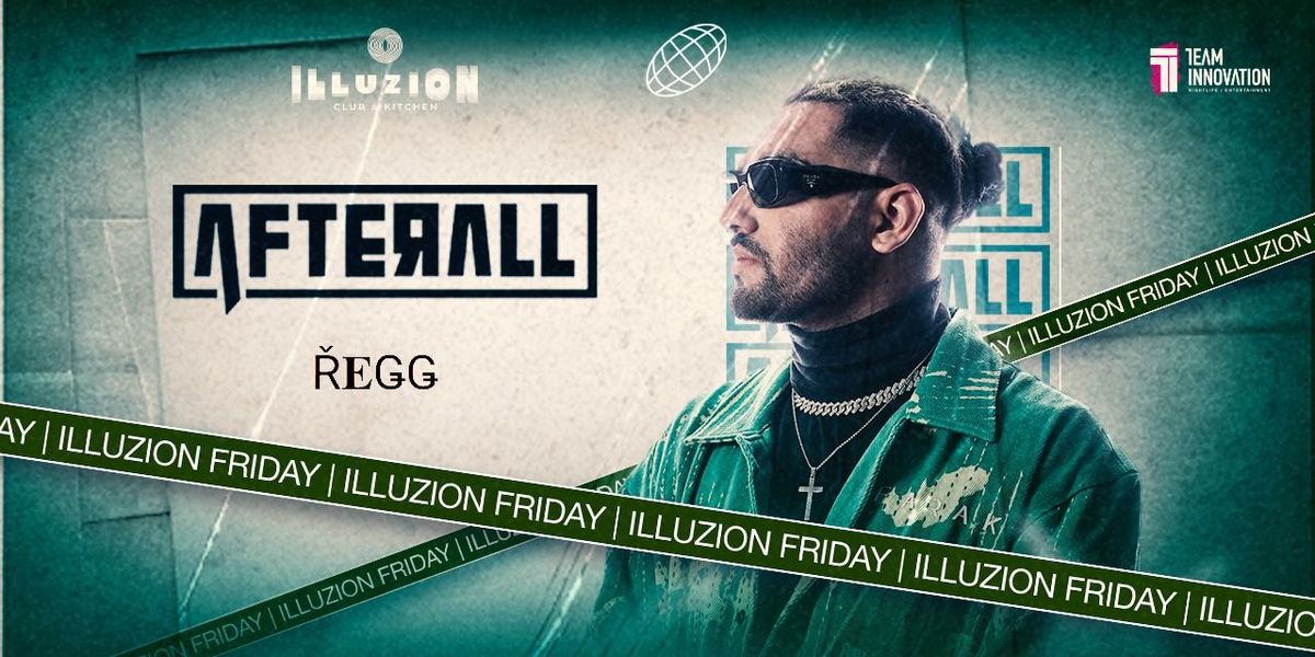 Illuzion Fridays Ft. Afterall