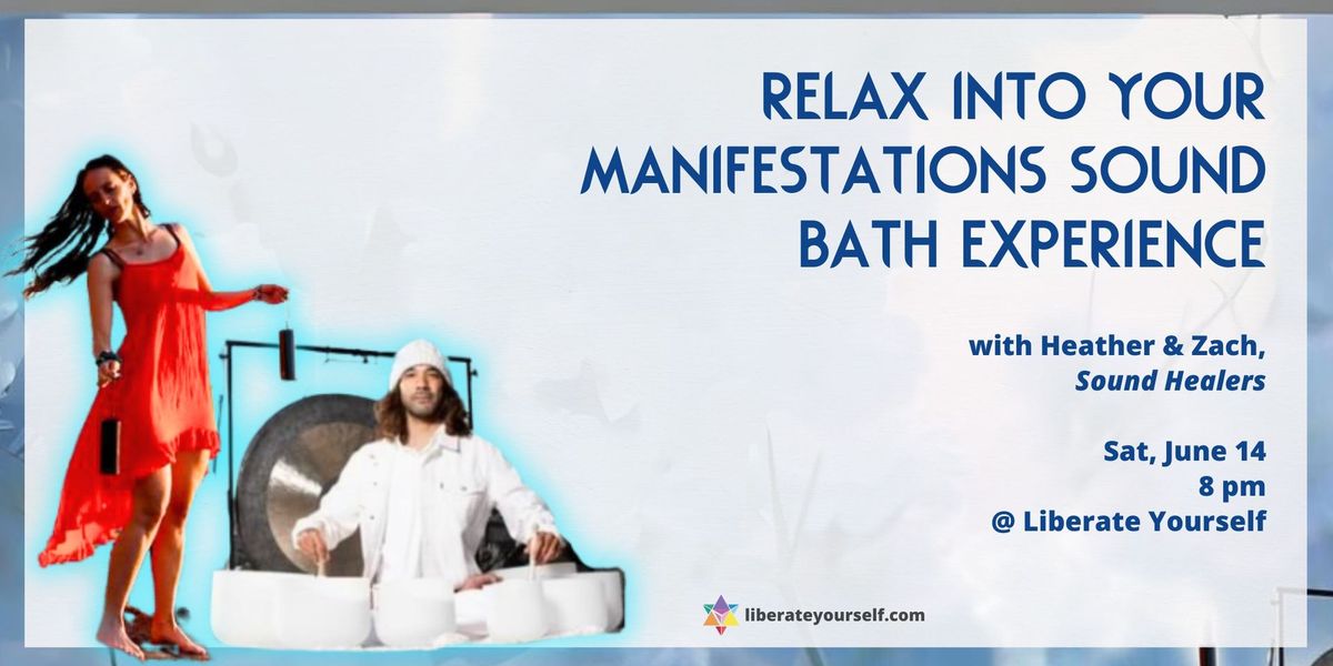 Relax Into Your Manifestations Sound Bath Experience