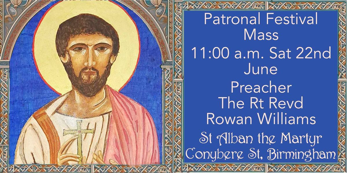 Patronal Festival Mass, Preacher +Rowan Williams