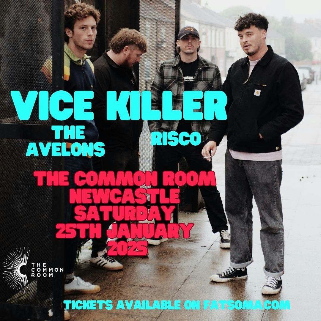 VICE KILLER with The Avelons &amp; Risco @ Newcastle 'The Common Room'