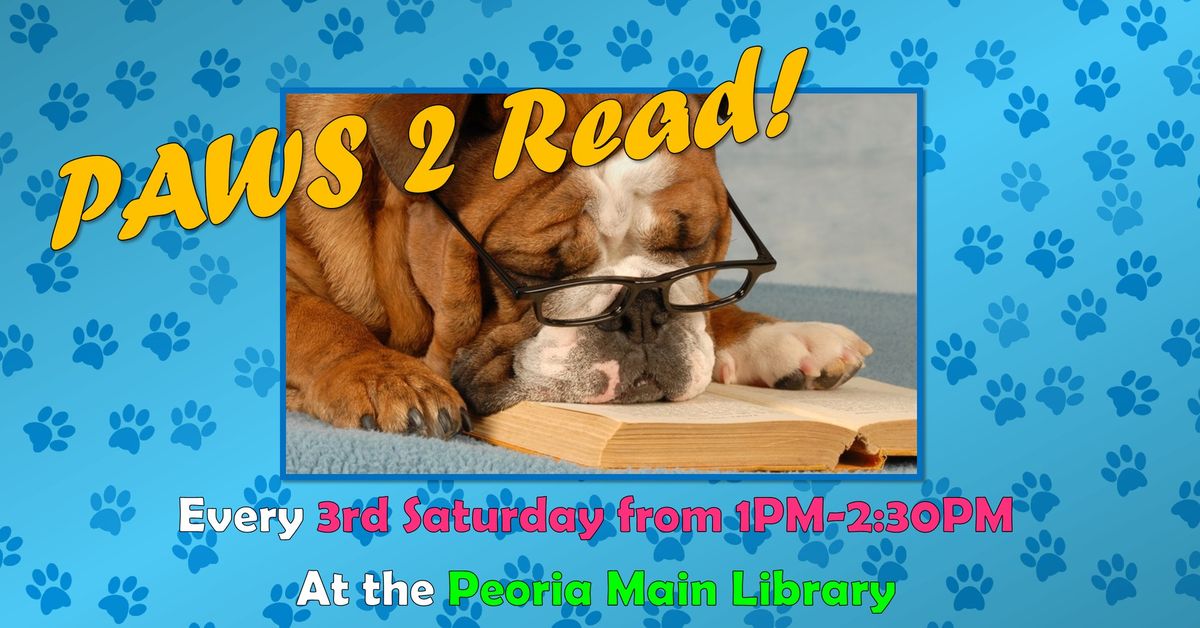 PAWS 2 Read @ The Peoria Main Library