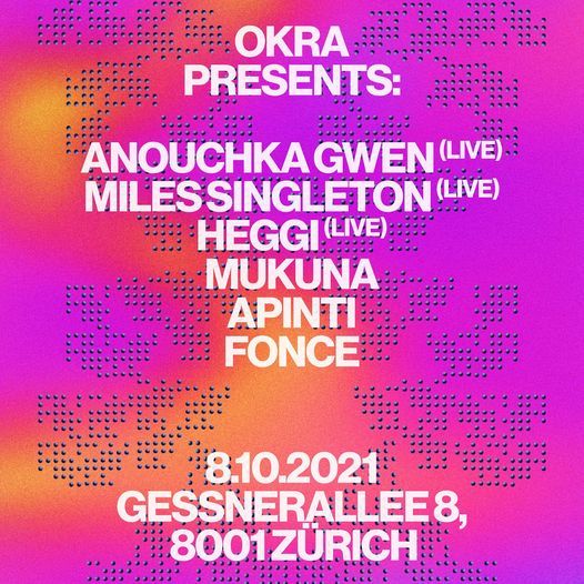 OKRA presents: Apinti, Anouchka Gwen, Heggi, Fonce, Miles Singleton, Mukuna