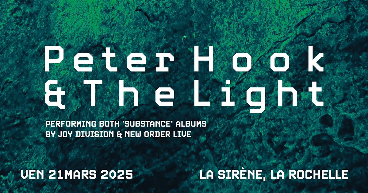 PETER HOOK & THE LIGHT\u23a5LA SIR\u00c8NE, LA ROCHELLE\u23a520H