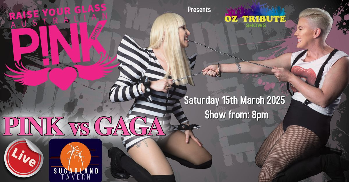 Raise Your Glass. The Australian Pink V Gaga Show | Sugarland Tavern | Bundaberg QLD