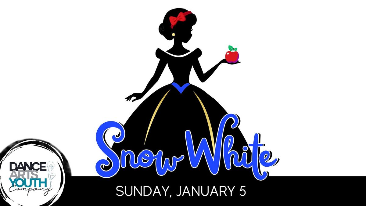 Snow White ~ Dance Arts Youth Company