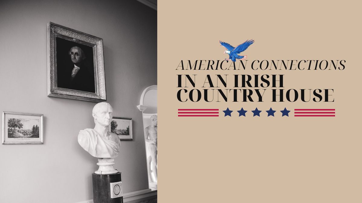 American Connections In An Irish Country House