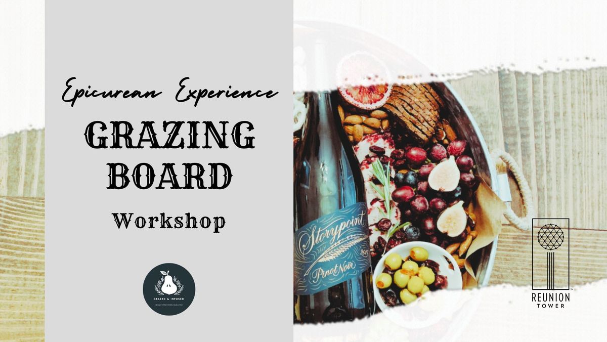 Epicurean Experience Grazing Board Workshop