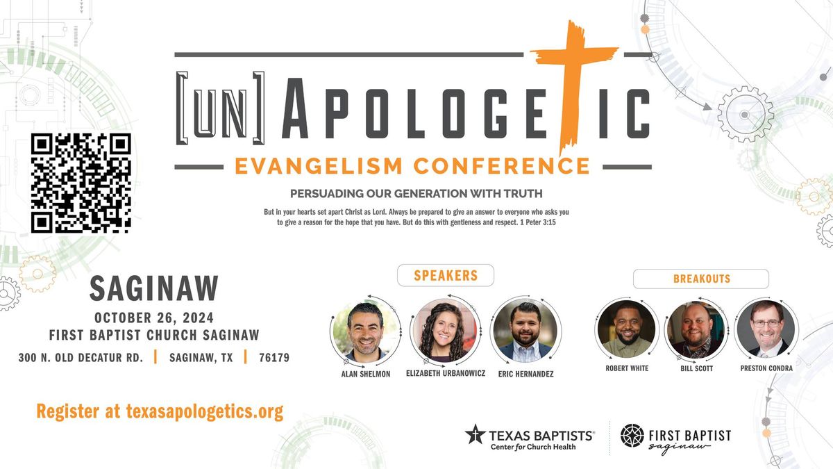 [un]Apologetic Evangelism Conference in Saginaw, Tx