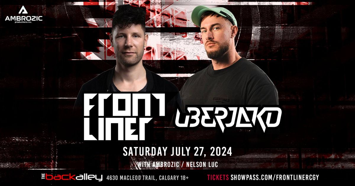 Frontliner + Uberjak'd @ The Back Alley Calgary