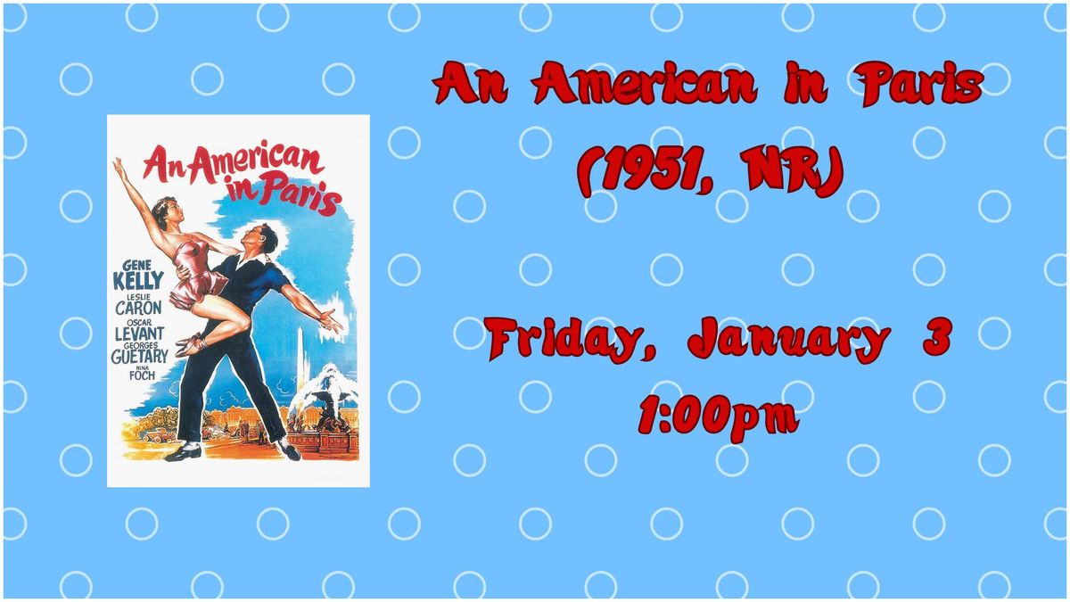 Matinees at Matheson: An American in Paris (1951, NR)