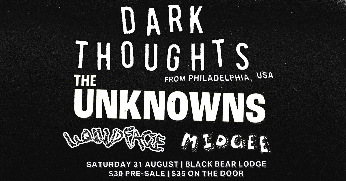 Dark Thoughts (USA) in Brisbane, w The Unknowns + more!