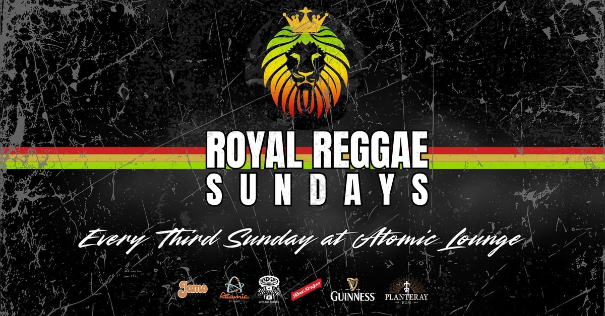 Royal Reggae Sunday ft. Yard Squad, DJ Trouble, DJ Ranking Spence + DJ C-Dubb at Atomic Lounge