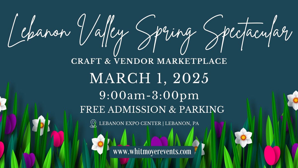 Lebanon Valley Spring Spectacular \/\/ Craft & Vendor Marketplace