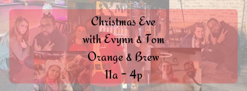 Christmas Eve at Orange & Brew with Evynn & Tom