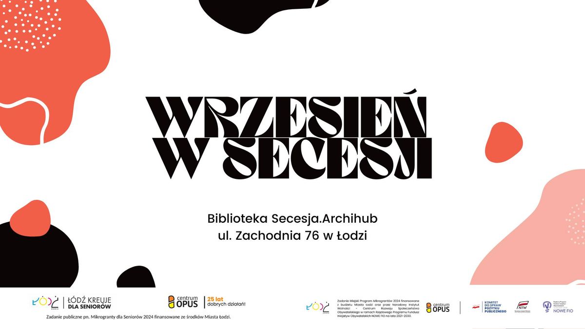 Wrzesie\u0144 w Secesji.Archihub - miejscu dla wielbicieli pi\u0119kna, \u0141odzi i architektury