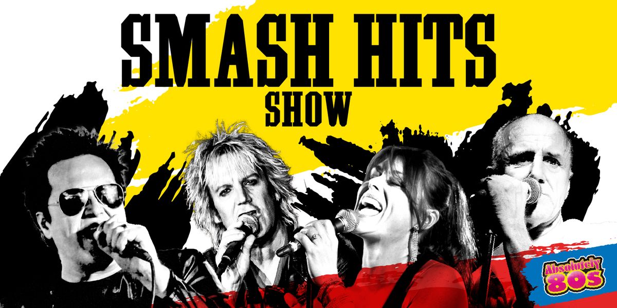 Absolutely 80s - Smash Hits Show! (Carne - Mannix - Fowler - Loneragan)