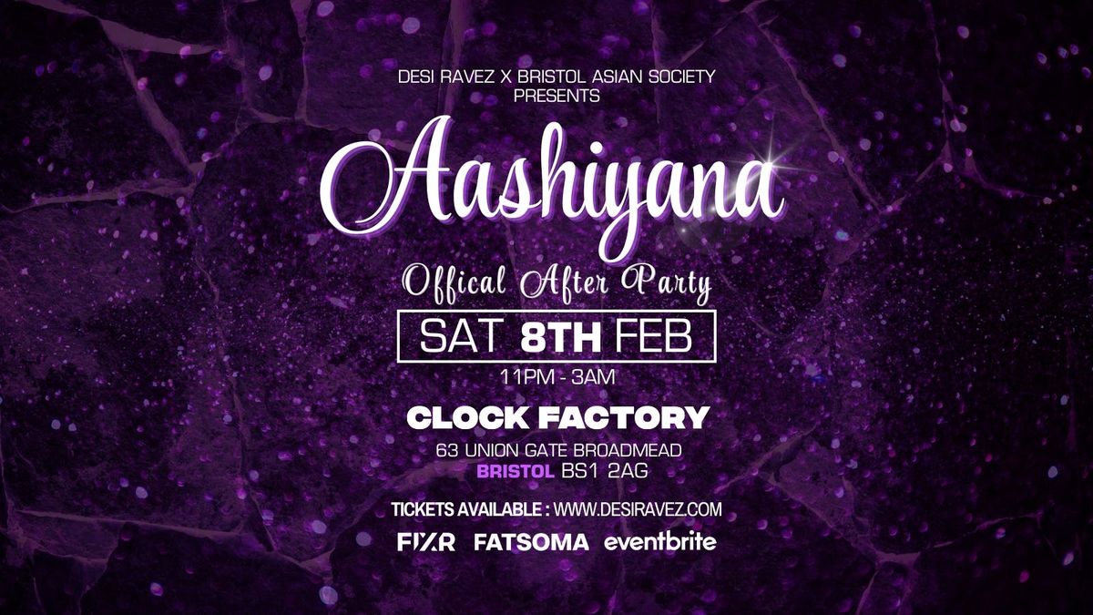 Aashiyana Official After Party - Saturday 8th February @Clock Factory