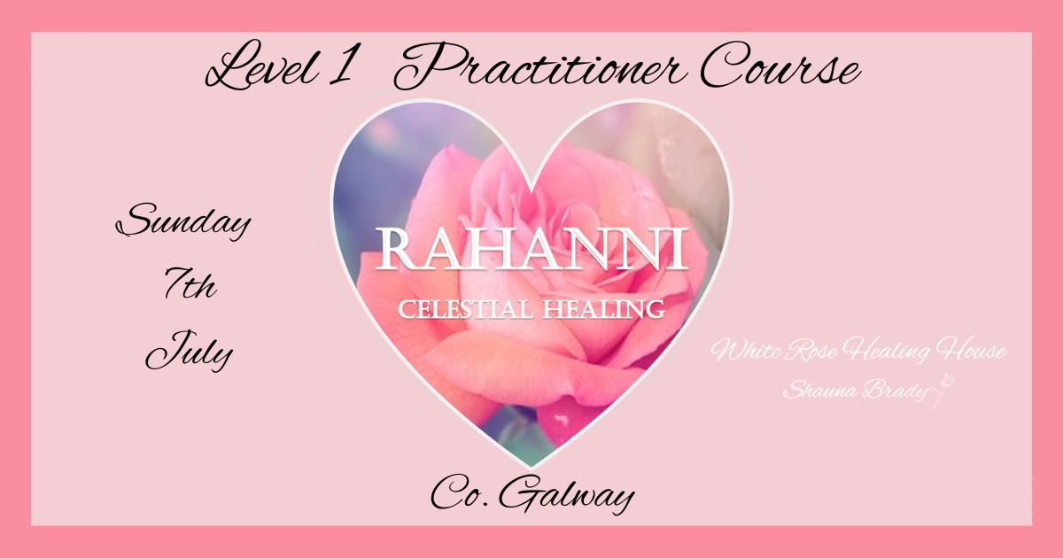 Rahanni Celestial Healing Level 1, Practitioners Attunement & Training
