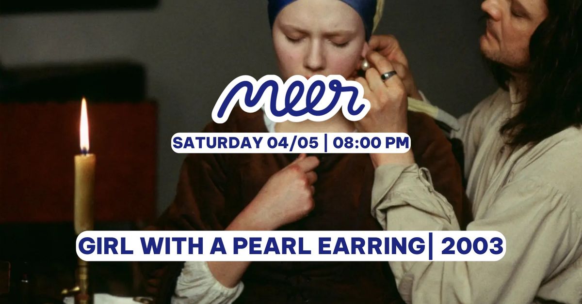 Girl with a Pearl Earring | 2003 ?  MEER movie club - Every Saturday night 