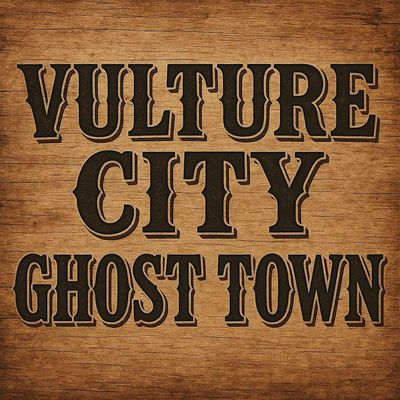 Vulture City Ghost Town